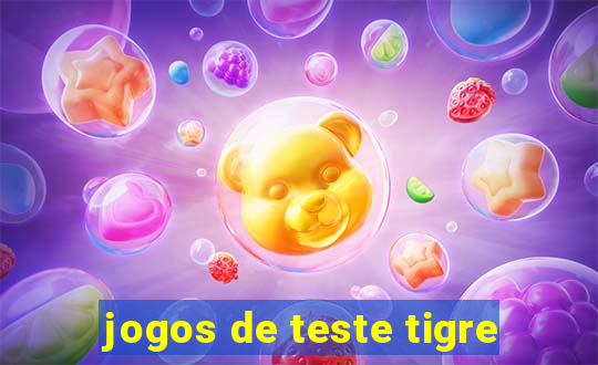 jogos de teste tigre